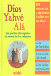 DIOS, YAHVE, ALA. GRANDES INTERROGANTES TORNO RELIGIONES