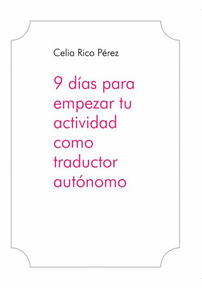 NUEVE DÍAS PARA EMPEZAR TU ACTIVIDAD COMO TRADUCTOR AUTÓNOMO