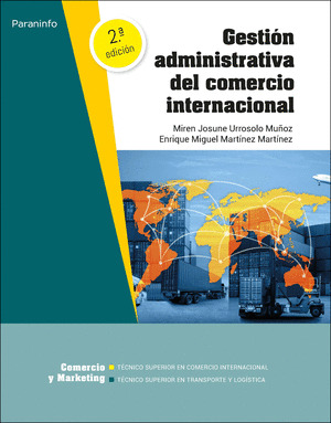 GESTION ADMINISTRATIVA DEL COMERCIO INTERNACIONAL (2.ª EDICION, 2022)