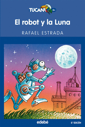 NTU(AZ)24. EL ROBOT Y LA LUNA (N/E) (+ 6 AÑOS)