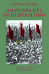 ANATOMÍA DEL ANTILIBERALISMO