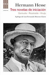 TRES NOVELAS DE INICIACION (GERTRUDIS. ROSSHALDE. KNULP)