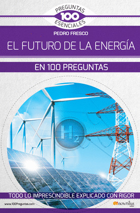 FUTURO DE LA ENERGÍA EN 100 PREGUNTAS, EL