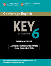 CAMBRIDGE ENGLISH KEY 6 WITH ANSWERS