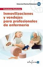 INMOVILIZACIONES Y VENDAJES PARA PROFESIONALES DE ENFERMERIA