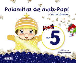PALOMITAS DE MAIZ-POP! AGE 5. PRE-PRIMARY EDUCATION. ALGAIDA +. ALUMNO