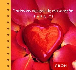 TODOS LOS DESEOS DE MI CORAZON