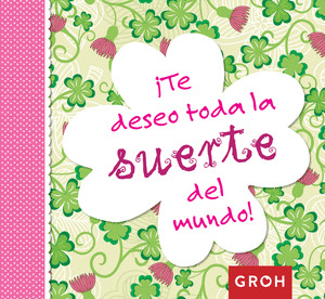¡TE DESEO TODA LA SUERTE DEL MUNDO!