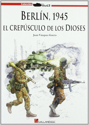 BERLIN, 1945: EL CREPUSCULO DE LOS DIOSES