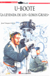 U-BOOTE. LA LEYENDA DE LOS LOBOS GRISES