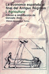 LA ECONOMÍA ESPAÑOLA AL FINAL DEL ANTIGUO RÉGIMEN. I. AGRICULTURA