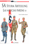 SA STURM ABTEILUNG. LAS MILICIAS PARDAS (I)