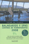 TURISMO DEL SILENCIO. BALNEARIOS Y SPAS 2008. CENTROS HIDROT