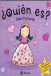 ¿ QUIÉN ES ? UNA PRINCESA