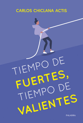 TIEMPOS DE FUERTES, TIEMPO DE VALIENTES