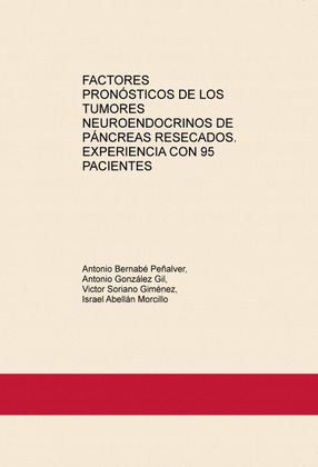 FACTORES PRONOSTICOS DE LOS TUMORES NEUROENDOCRINOS DE PANCREAS RESECADOS. EXPER