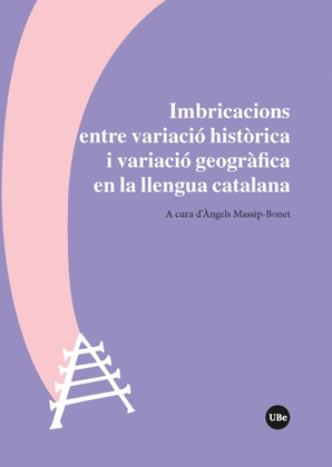 IMBRICACIONS ENTRE VARIACIO HISTORICA I VARIACIO GEOGRAFICA EN LA LLENGUA CATALA