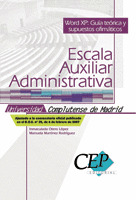 WORD XP: GUÍA TEÓRICA Y SUPUESTOS OFIMÁTICOS. ESCALA AUXILIAR ADMINISTRATIVA UNI
