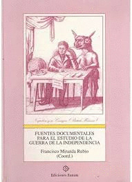 FUENTES DOCUMENTALES PARA EL ESTUDIO DE LA GUERRA DE LA INDEPENDENCIA