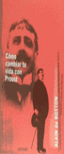 ** COMO CAMBIAR TU VIDA CON PROUST