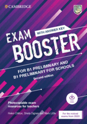 CAMBRIDGE EXAM BOOSTER FOR THE REVISED 2020 EXAM SECOND EDITION. PRELIMINARY AN