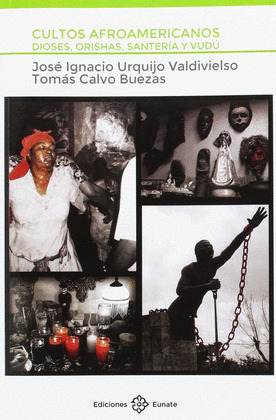 CULTOS AFROAMERICANOS. DIOSES, ORISHAS, SANTERIA Y VUDU