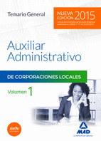 AUXILIAR ADMINISTRATIVO DE CORPORACIONES LOCALES. TEMARIO GENERAL, VOLUMEN I (EDICIÓN 2015)