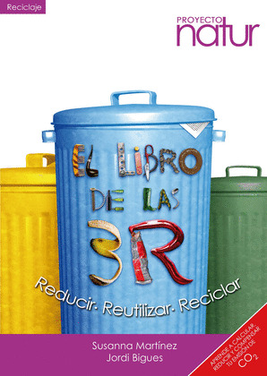 EL LIBRO DE LAS 3 R: REDUCIR, REUTILIZAR, RECICLAR