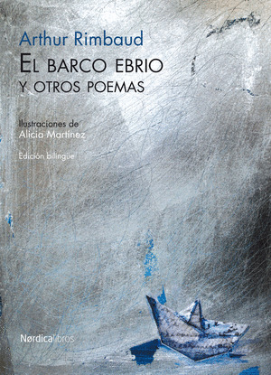 BARCO EBRIO Y OTROS POEMAS, EL (EDICION BILINGUE ILUSTRADA)