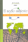 ATLAS DEL MEDIO AMBIENTE (UN PASEO POR NUESTRO PLANETA)