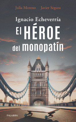 IGNACIO ECHEVERRIA. EL HÉROE DEL MONOPATÍN