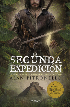 SEGUNDA EXPEDICION, LA (VIII PREMIO DE NOVELA HISTÓRICA CIUDAD DE ÚBEDA)