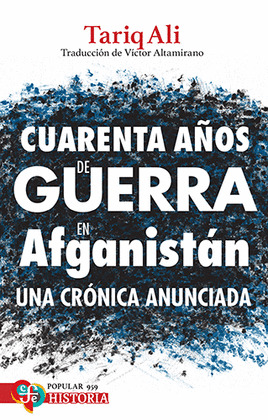 CUARENTA AÑOS DE GUERRA EN AFGANISTÁN