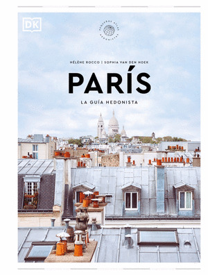 PARÍS. LA GUÍA HEDONISTA. PEQUEÑOS ATLAS HEDONISTAS