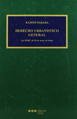 DERECHO URBANISTICO GENERAL							ANEXO: LEY 8/2007, DE 28 DE MAYO, DE SUELO
