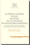 LA PRODUCTIVIDAD DE LOS FACTORES EN LAS EMPRESAS NO FINANCIERAS ESPAÑOLAS							