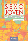 SEXO JOVEN. COMO DISFRUTAR DE LA SEXUALIADAD FORMA SEGURA