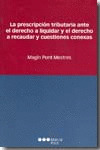 LA PRESCRIPCIÓN TRIBUTARIA ANTE EL DERECHO A LIQUIDAR Y EL DERECHO A RECAUDAR Y