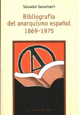 BIBLIOGRAFIA DEL ANARQUISMO ESPAÑOL 1869 1975