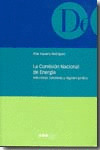 LA COMISIÓN NACIONAL DE ENERGÍA							NATURALEZA, FUNCIONES Y RÉGIMEN JURÍDICO