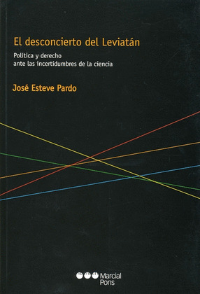 EL DESCONCIERTO DEL LEVIATÁN							POLÍTICA Y DERECHO ANTE LAS INCERTIDUMBRES DE