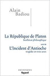 RÉPUBLIQUE DE PLATON, LA (FEUILLETON PHILOSOPHIQUE) - SUIVI DE L'INCIDENT D'ANTIOC (TRAGEDIE EN TROIS ACT
