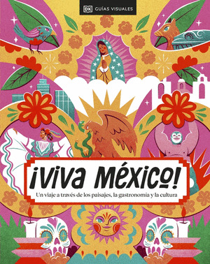 ¡VIVA MÉXICO!. GUÍAS VISUALES DK