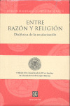 ENTRE RAZON Y RELIGION (DIALECTICA DE LA SECULARIZACION)