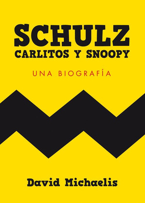 SCHULZ, CARLITOS Y SNOOPY. UNA BIOGRAFIA