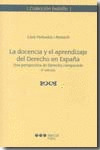 LA DOCENCIA Y EL APRENDIZAJE DEL DERECHO EN ESPAÑA							UNA PERSPECTIVA DE DERE