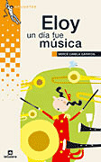 ELOY UN DIA FUE MUSICA