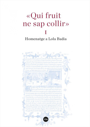 «QUI FRUIT NE SAP COLLIR» (I I II). HOMENATGE A LOLA BADIA
