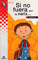SI NO FUERA POR LA NARIZ.....