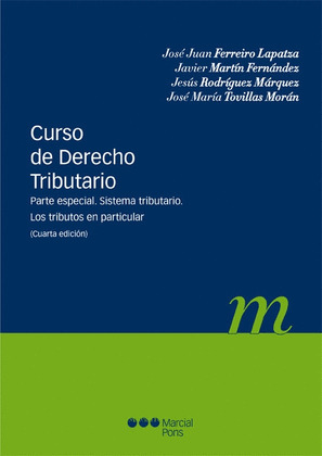 CURSO DE DERECHO TRIBUTARIO.	PARTE ESPECIAL. SISTEMA TRIBUTARIO. LOS TRIBUTOS EN PARTICULAR